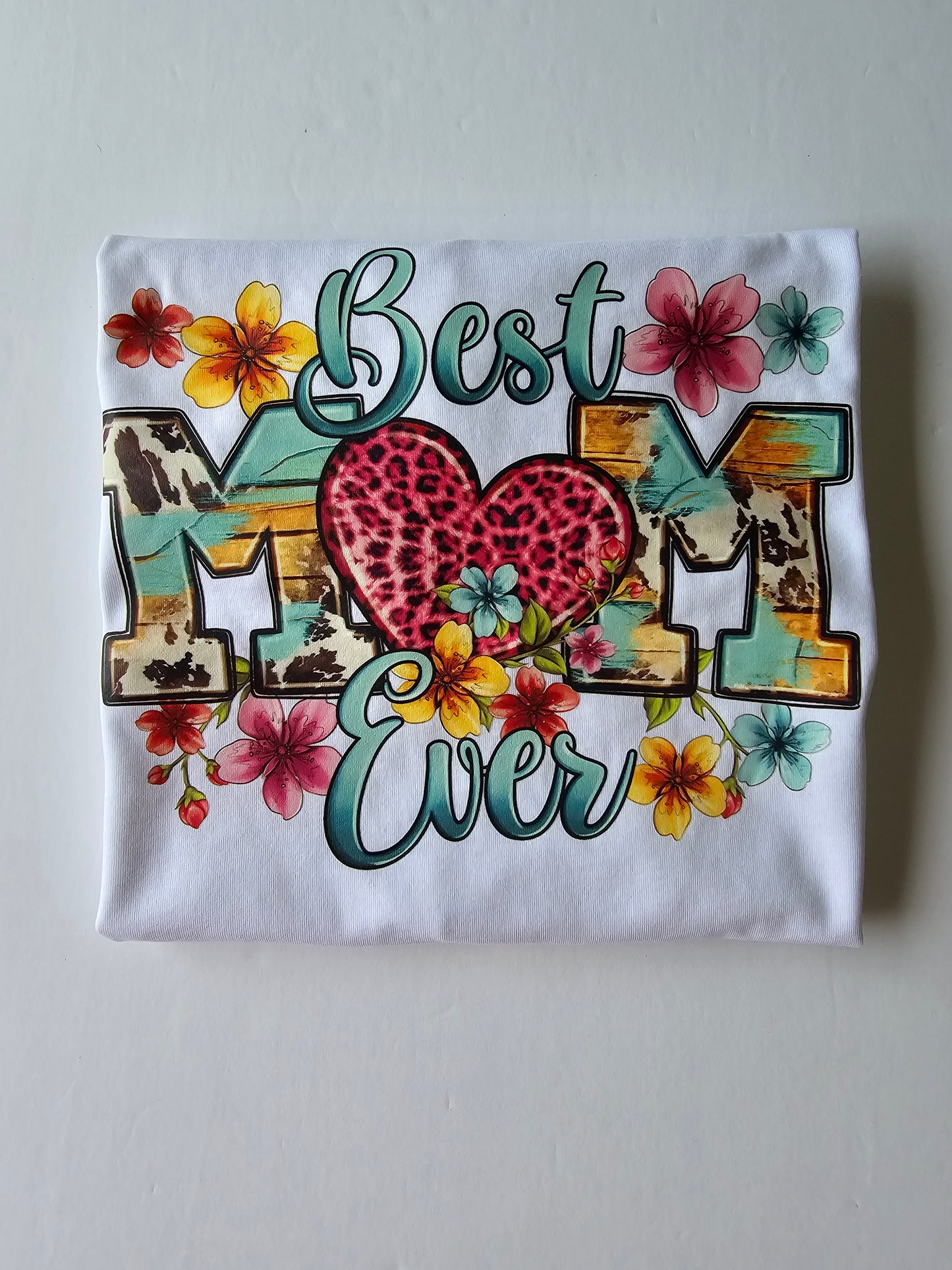 Best Mom Ever (Heart) Custom T-shirt