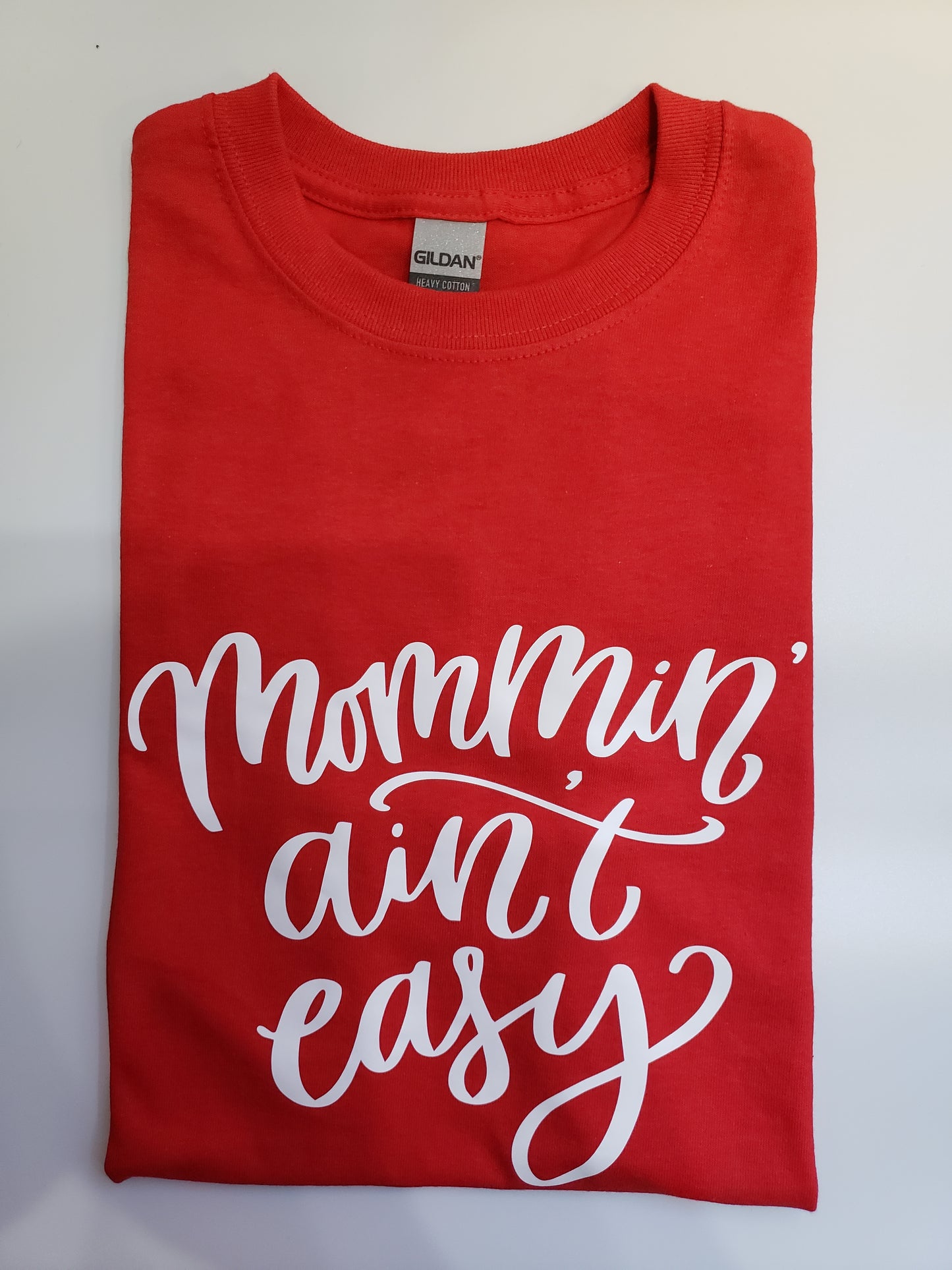 "Mommin Ain't Easy" Custom T-shirt