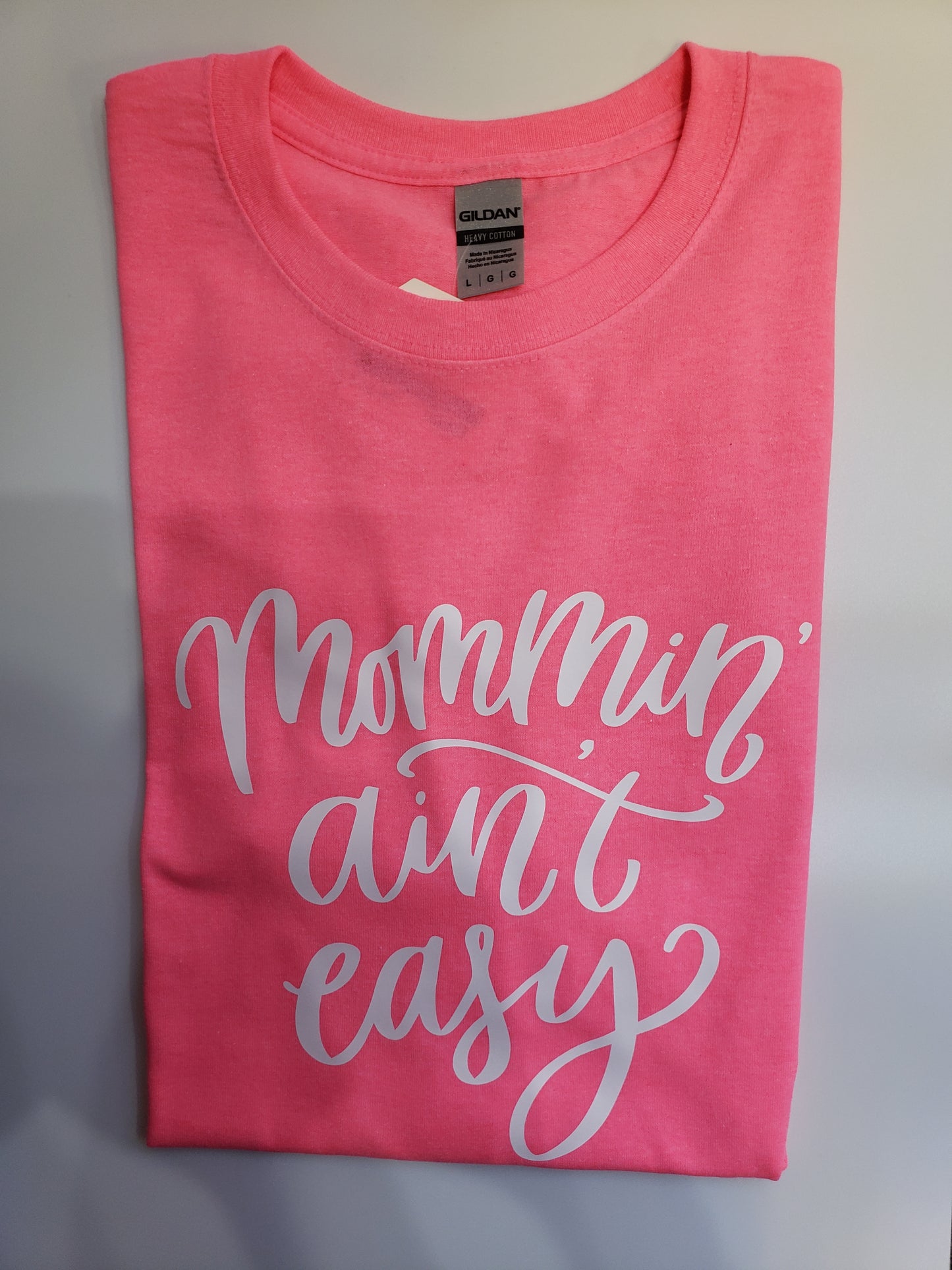 "Mommin Ain't Easy" Custom T-shirt