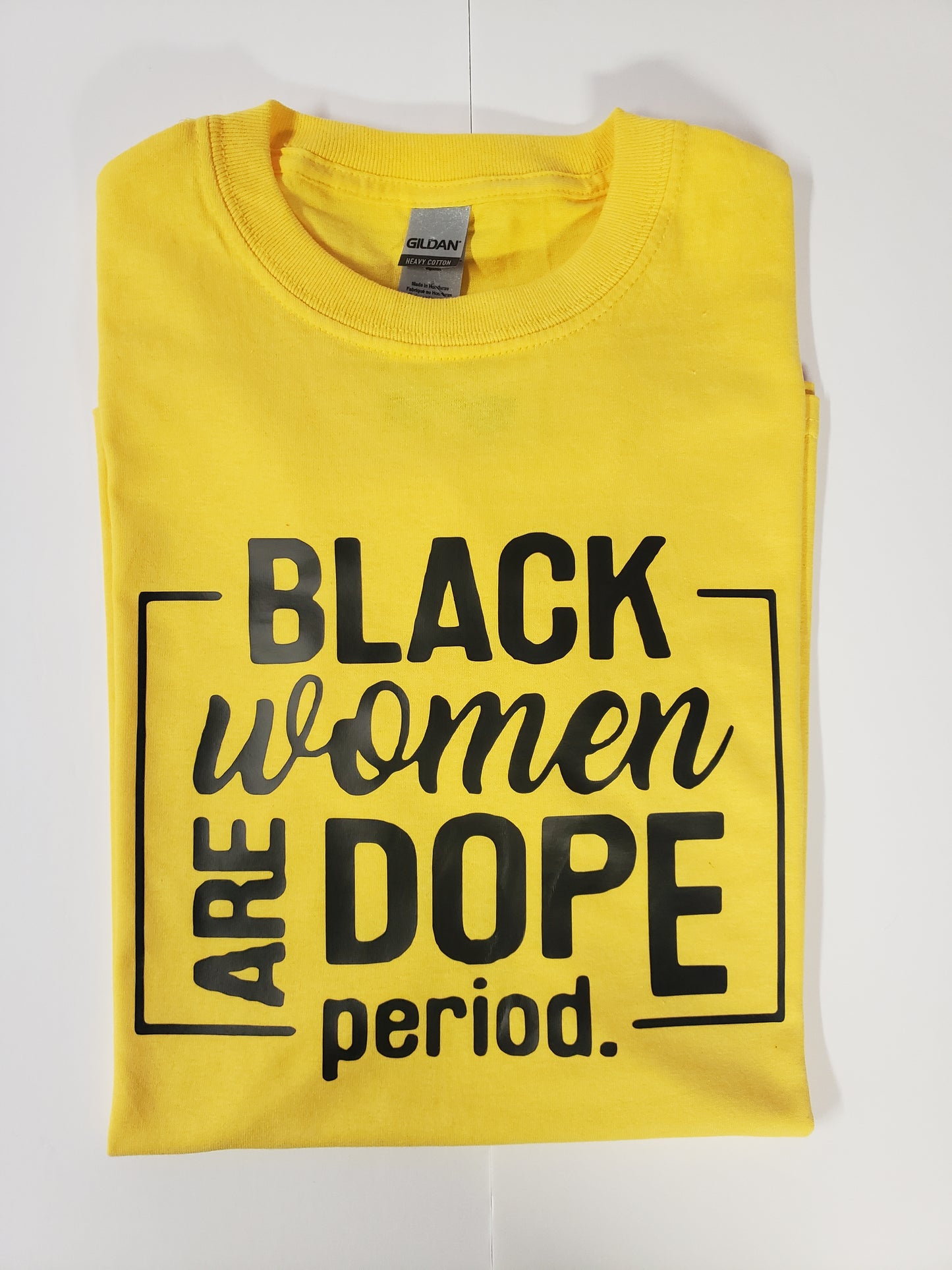 "Black Women Are Dope" Custom T-shirt