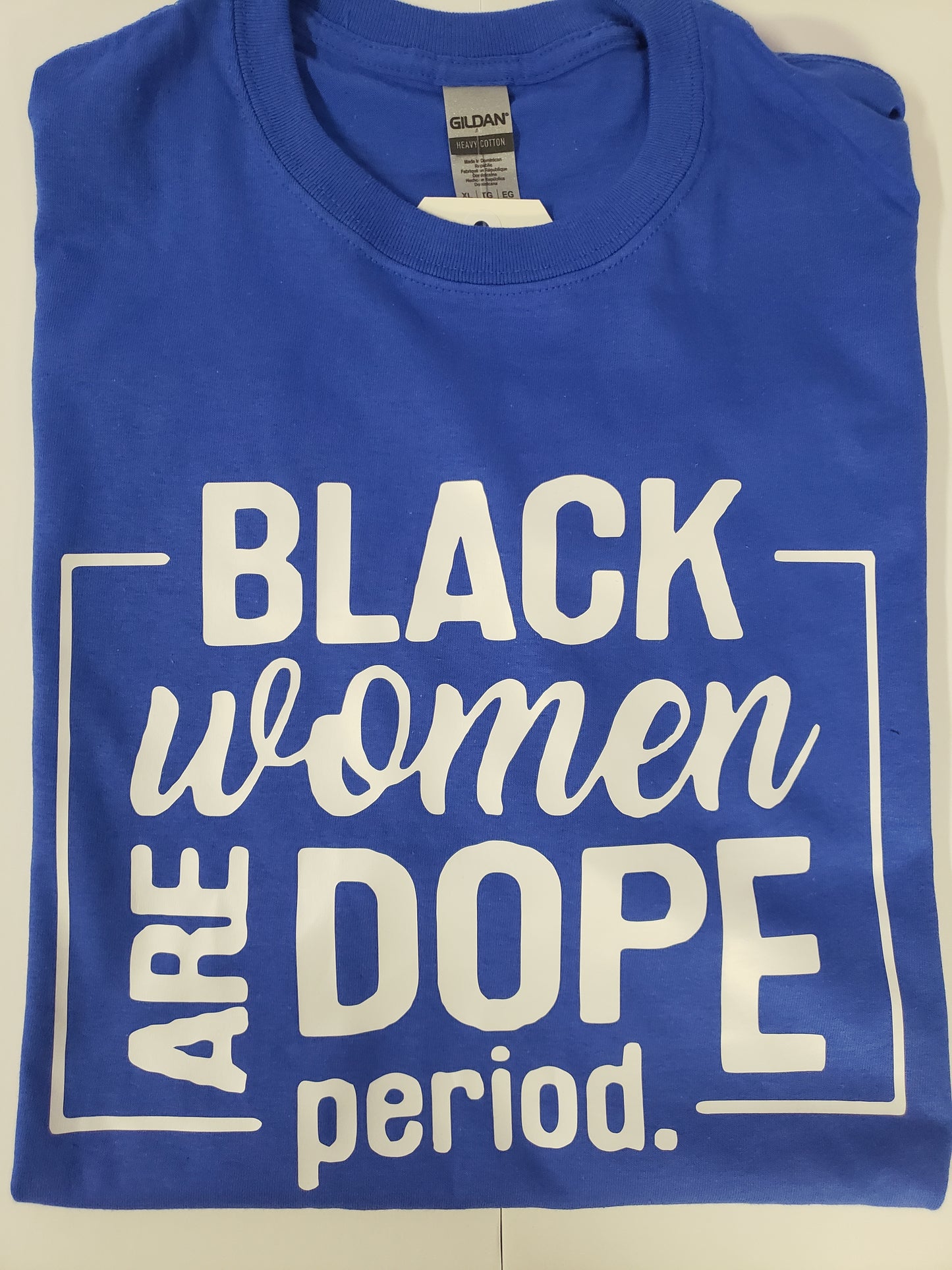 "Black Women Are Dope" Custom T-shirt