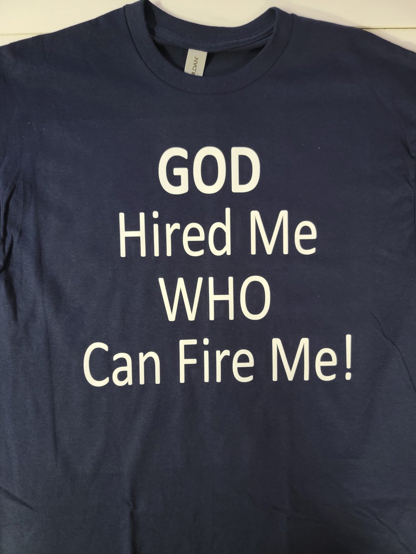 "God Hired Me" Custom T-shirt