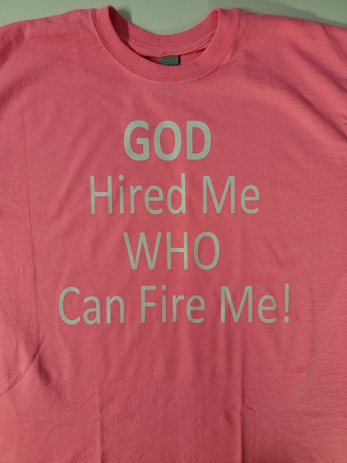 "God Hired Me" Custom T-shirt