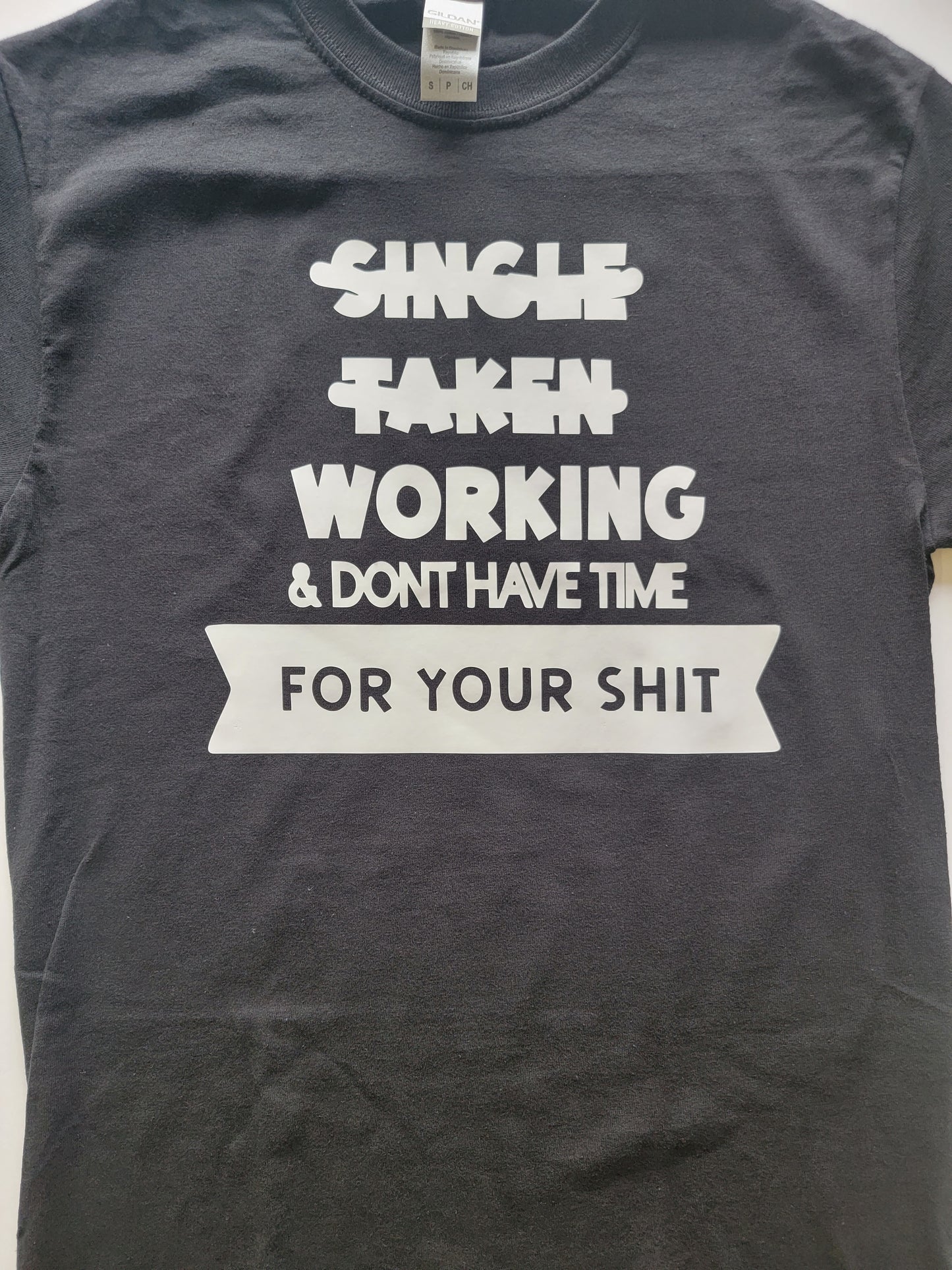 "Working-Don't have time" Custom T-shirt