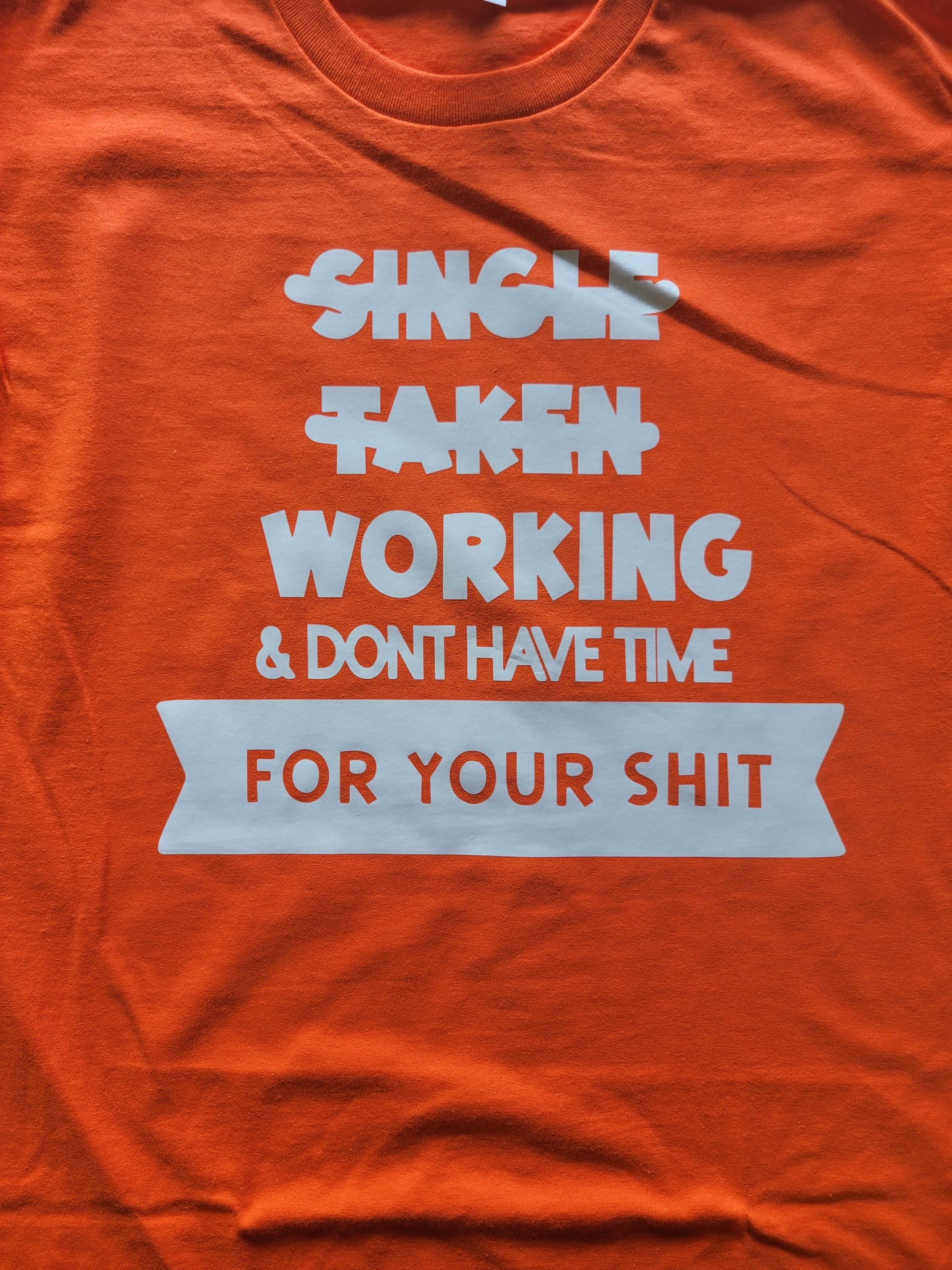 "Working-Don't have time" Custom T-shirt