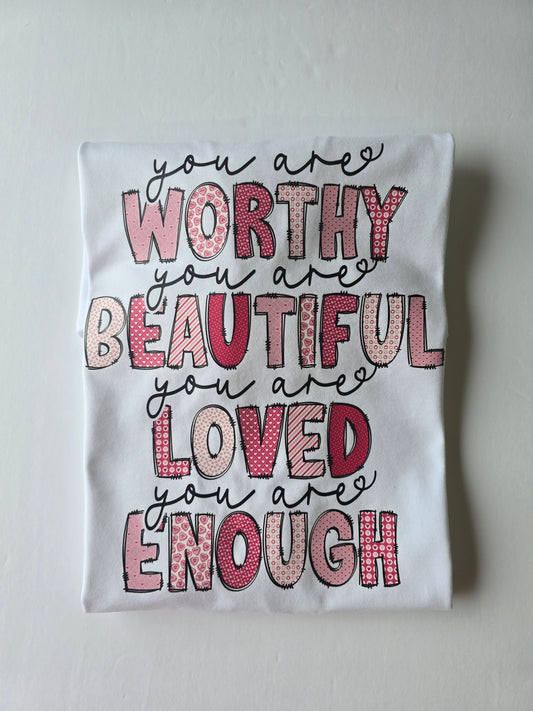 Worthy, Beautiful, Loved, Enough Custom T-shirt