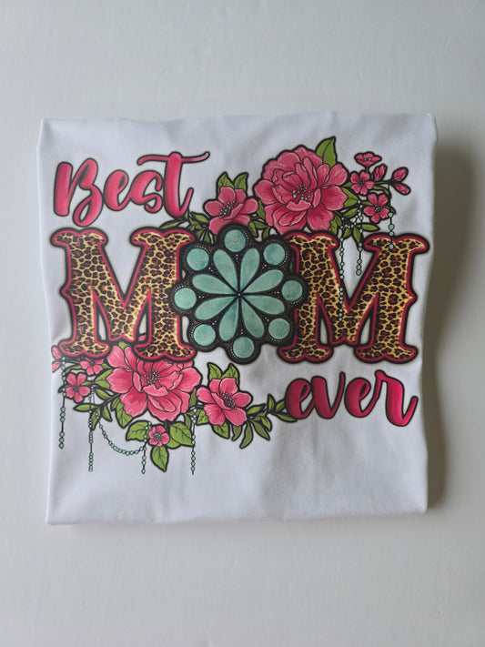 Best Mom Ever (Floral) custom T-shirt