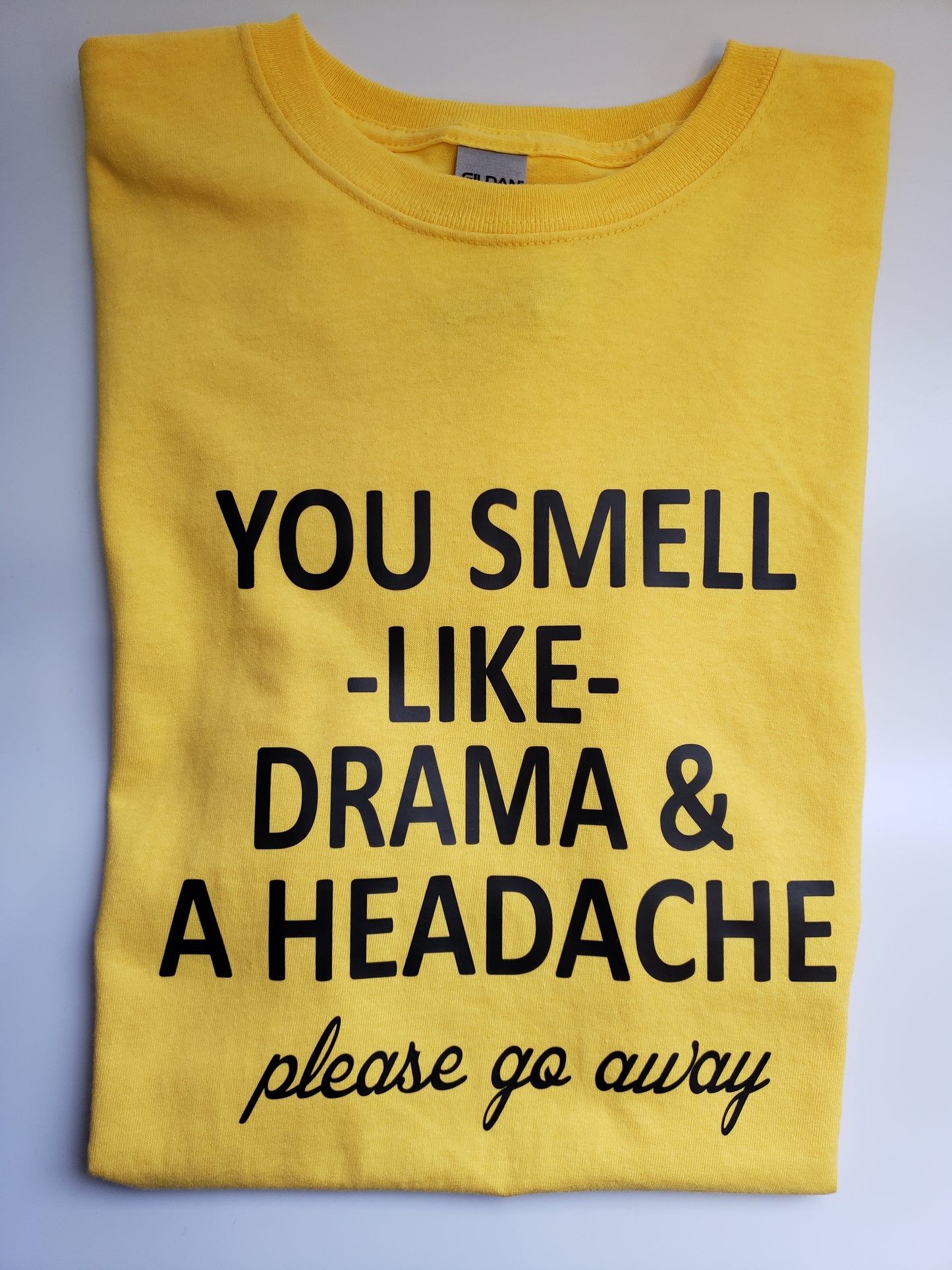 "Drama & A Headache" Custom T-shirt