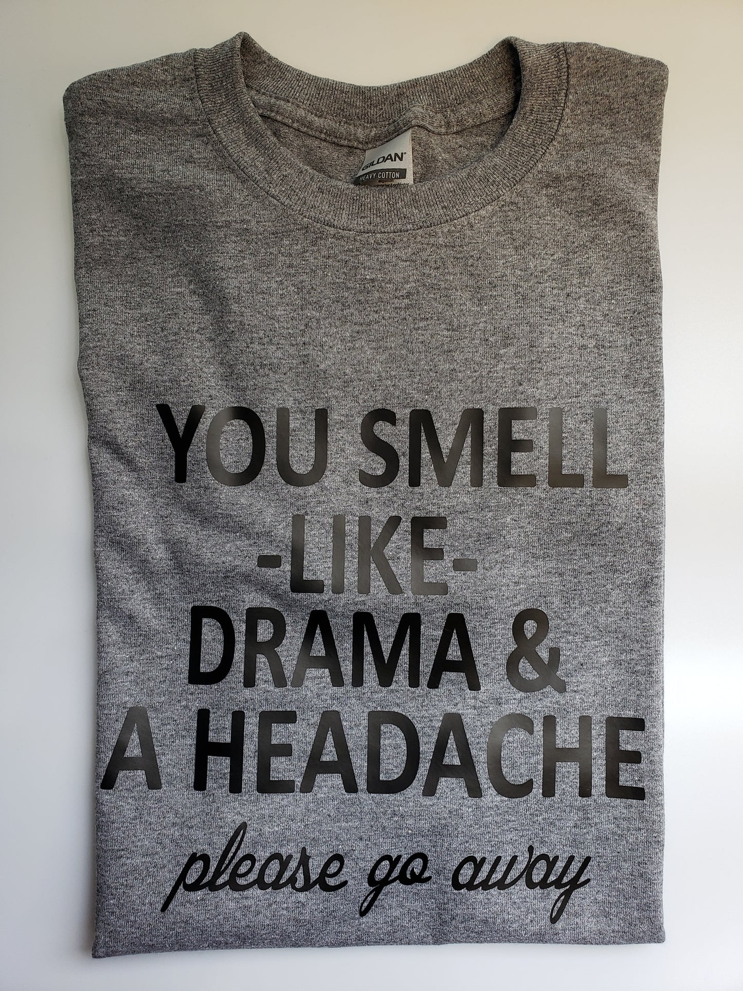 "Drama & A Headache" Custom T-shirt