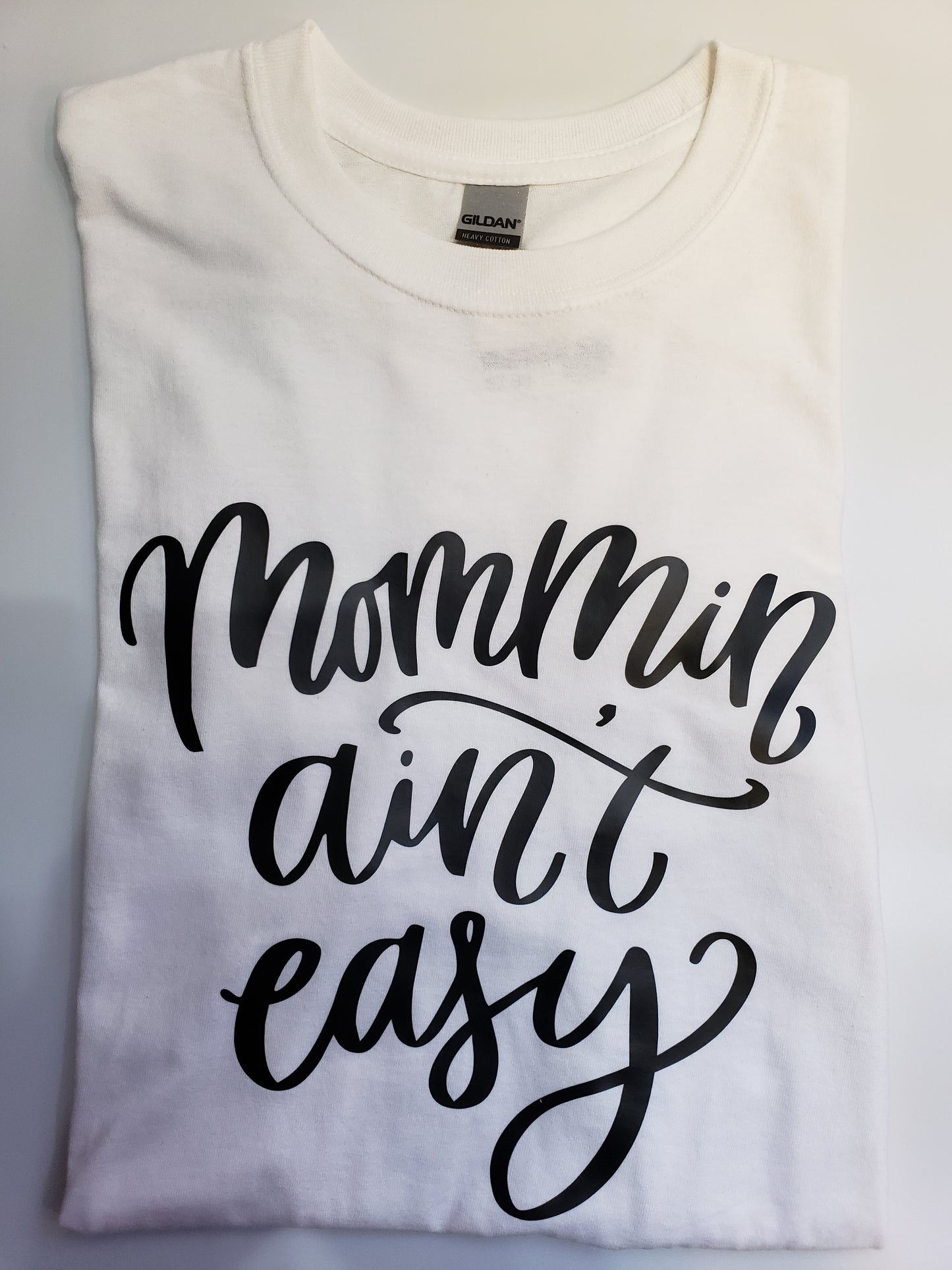 "Mommin Ain't Easy" Custom T-shirt