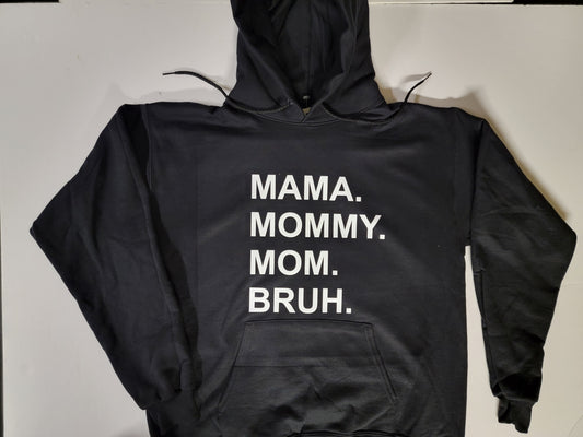"Mama.Mommy.Mom.Bruh" Custom Hoodie