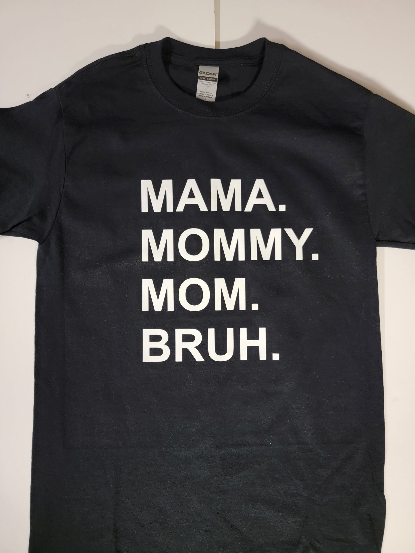 "Mama.Mommy.Mom.Bruh" Custom T-shirt