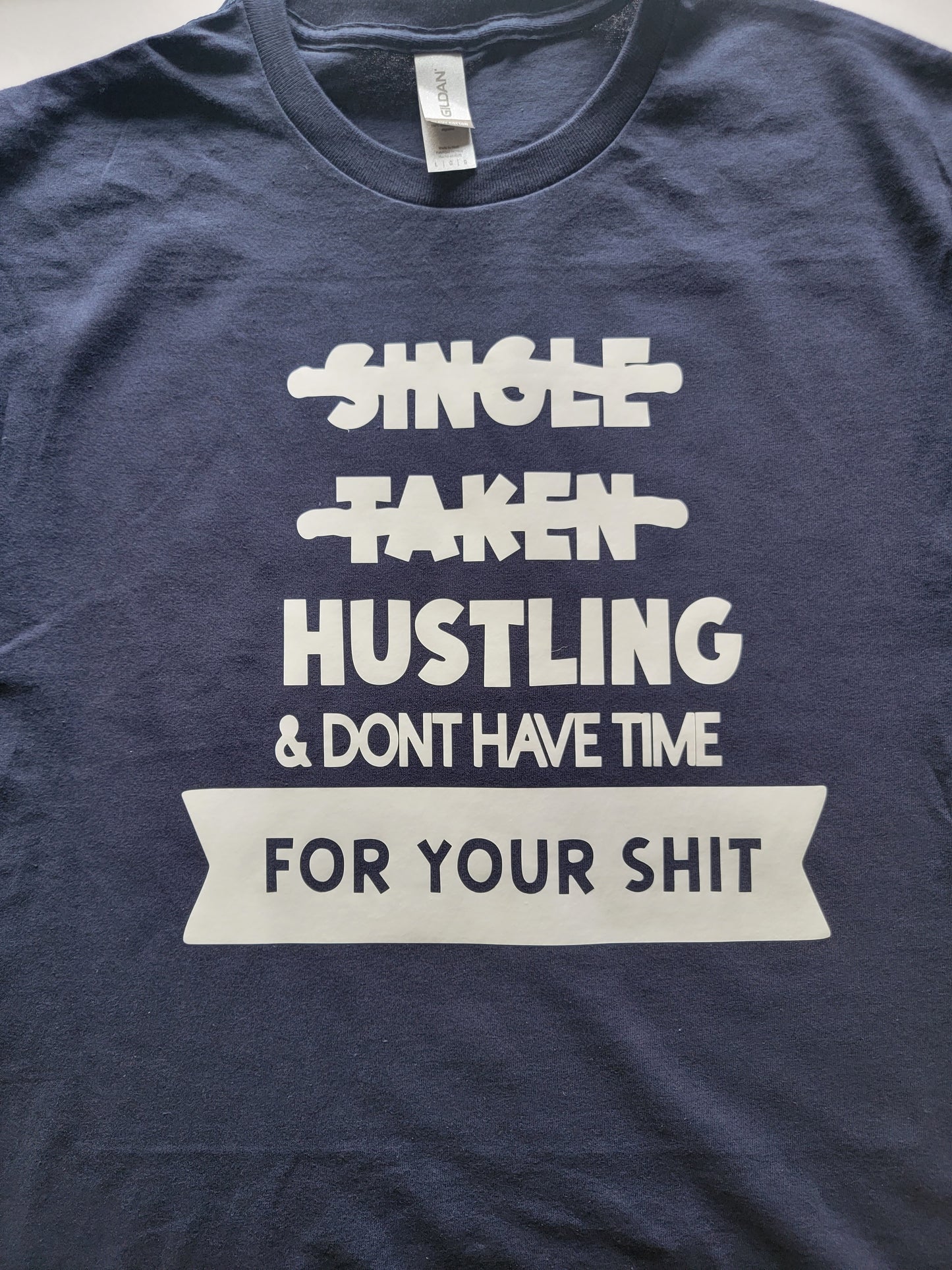 "Hustling-Don't have time" Custom T-shirt